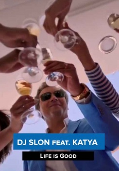 DJ SLON feat. KATYA — Life is Good